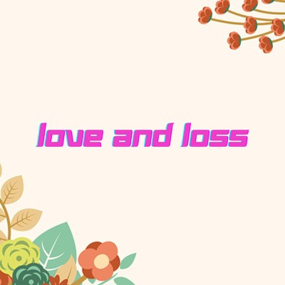 シングル/Love and Loss/Ken kaka