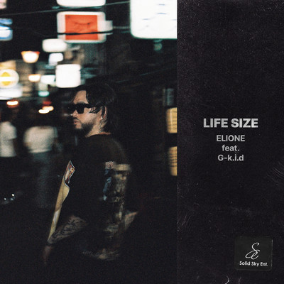 LIFE SIZE (feat. G-k.i.d)/ELIONE