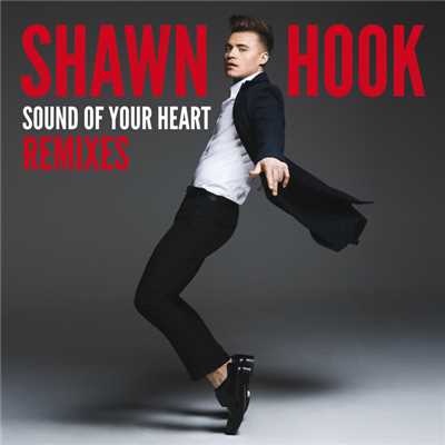 シングル/Sound Of Your Heart (Mike D Remix)/Shawn Hook