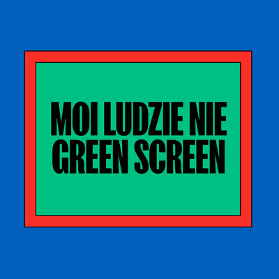 Moi Ludzie Nie Green Screen (Explicit)/Kosi／The Returners