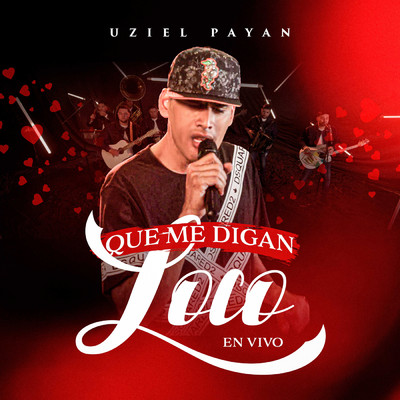 シングル/Que Me Digan Loco (En Vivo)/Uziel Payan