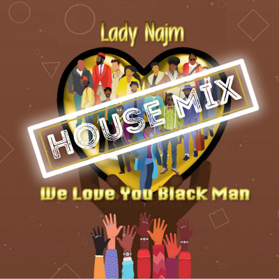 We Love You Black Man (House Mix)/Lady Najm