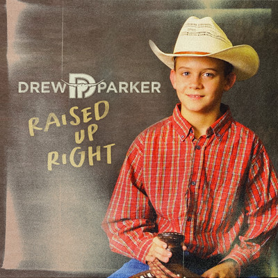 シングル/Raised Up Right/Drew Parker