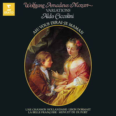 アルバム/Mozart: Variations sur ”Ah ！ Vous dirai-je maman”, ”Lison dormait” & le Menuet de Duport/Aldo Ciccolini