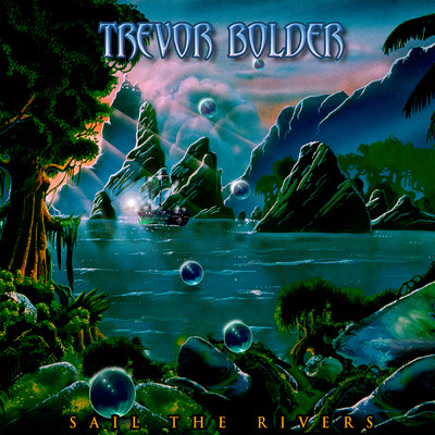 Sail The Rivers/Trevor Bolder