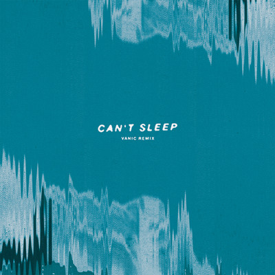 シングル/Can't Sleep (Vanic Remix)/K.Flay