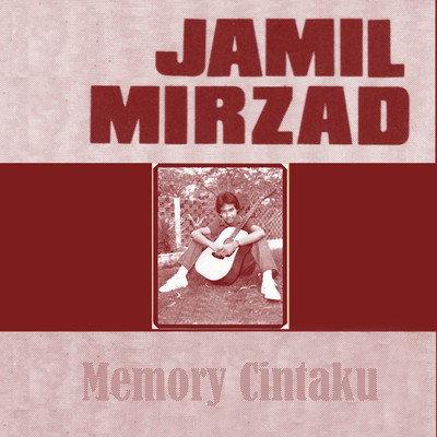 アルバム/Memory Cintaku/Jamil Mirzad