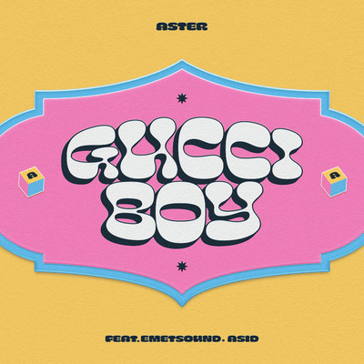 シングル/Gucci Boy (feat. Emetsound & Asid)/ASTER