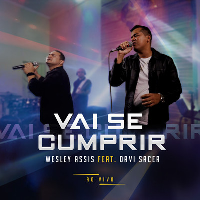 Vai Se Cumprir (feat. Davi Sacer) [Ao Vivo]/Wesley Assis