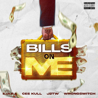 Bills on Me (feat. Cee Kull, E.I.B.R.A, Wrongswitch)/J2TW