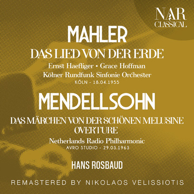 アルバム/MAHLER: DAS LIED VON DER ERDE; MENDELLSOHN: OVERTURE DAS MARCHEN VON DER SCHONEN MELUSINE/Hans Rosbaud