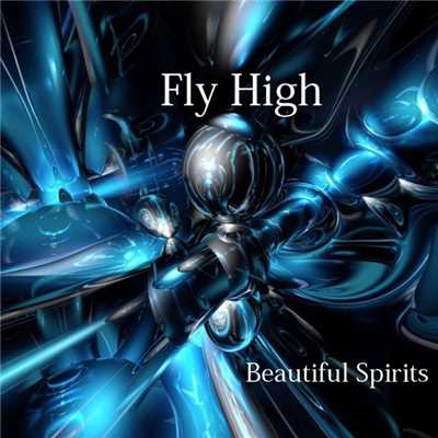 Fly High/Beautiful Spirits