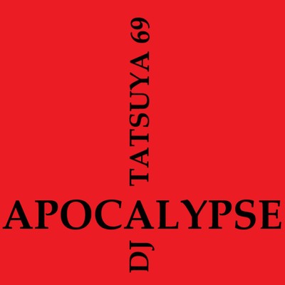 シングル/Apocalypse/DJ TATSUYA 69