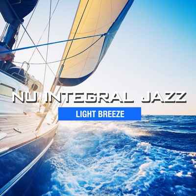 Nu Integral Jazz -Light Breeze-/Various Artists