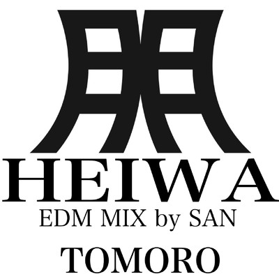 HEIWA 〜EDM REMIX by SAN〜/TOMORO