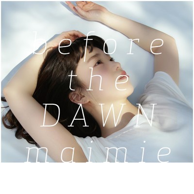 アルバム/before the DAWN/maimie