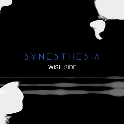 SYNESTESIA/WISH SIDE