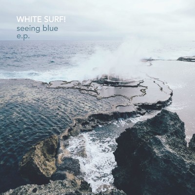 seeing blue/WHITE SURF！