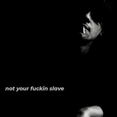 not your fuckin slave (feat. L.A.METALz)/鷹弥邑紀