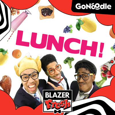 Lunch/GoNoodle／Blazer Fresh