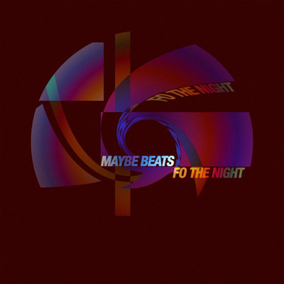 Fo The Night/Maybe Beats