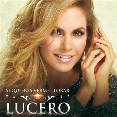 シングル/Si Quieres Verme Llorar/Lucero