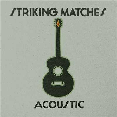 アルバム/Acoustic/Striking Matches