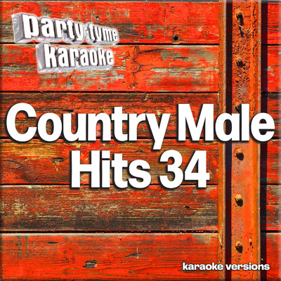 アルバム/Country Male Hits 34 (Karaoke Versions)/Party Tyme Karaoke