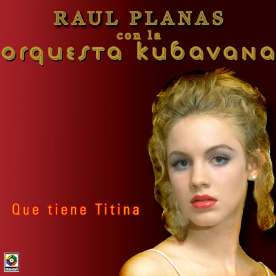 Las Cosas Del Alma (featuring Orquesta Kubavana)/Raul Planas