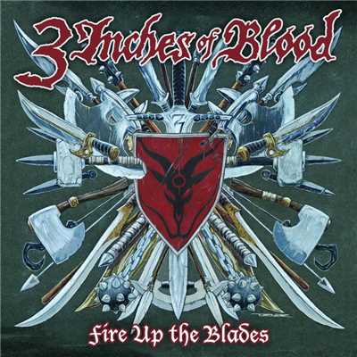 アルバム/Fire Up The Blades/3 Inches Of Blood