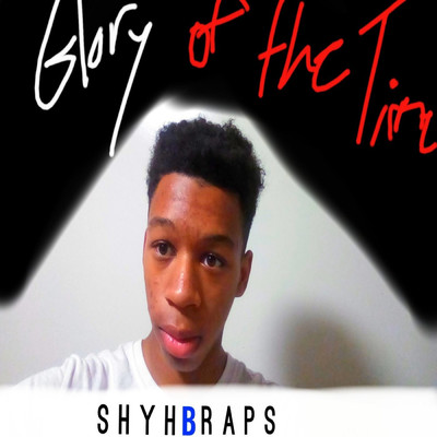 Glory of The Time/ShyhBRaps