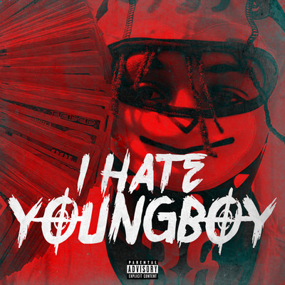 シングル/I Hate YoungBoy/YoungBoy Never Broke Again
