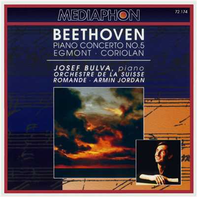 Beethoven: Piano Concerto No. 5 & Egmont and Coriolan Overtures/Josef Bulva & Orchestre de la Suisse Romande & Armin Jordan