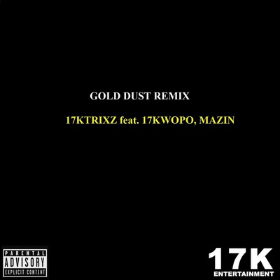 Gold Dust Remix (feat. 17KWOPO & MAZIN)/17KTRIXZ