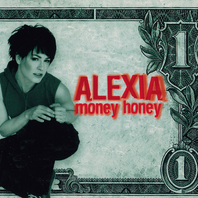 Money Honey/Alexia