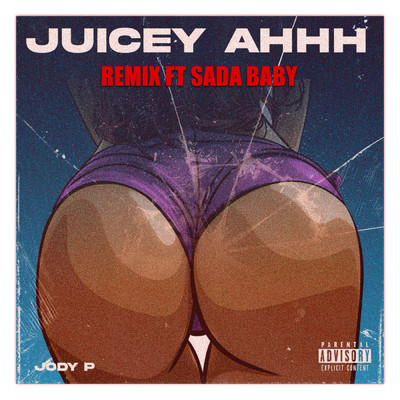 Juicey Ahhh (Remix) (Explicit) feat.Sada Baby/J.P.