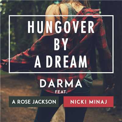 アルバム/Hungover By A Dream (feat. Nicki Minaj & A Rose Jackson)/Darma
