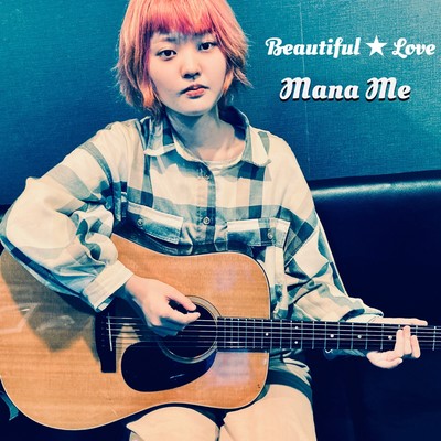Beautiful Love/Mana Me