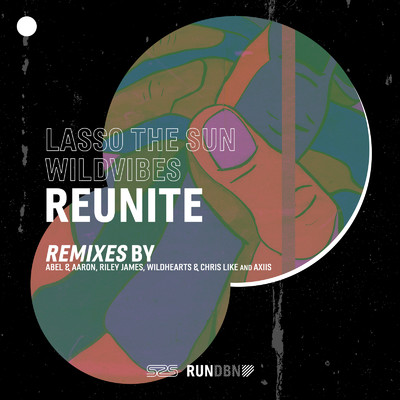 Reunite (Remixes)/Lasso the Sun & WildVibes