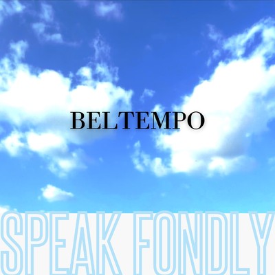 シングル/beltempo/Speak Fondly