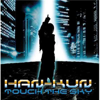 TOUCH THE SKY/HAN-KUN from 湘南乃風