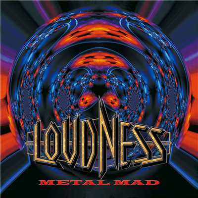 METAL MAD（フル）/LOUDNESS