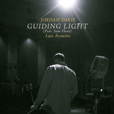 Guiding Light (featuring Sam Hunt／Live Acoustic)/Jordan Davis