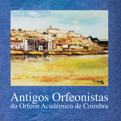 Serenata Acoriana/Antigos  Orfeonistas Do Orfeon Academico De Coimbra
