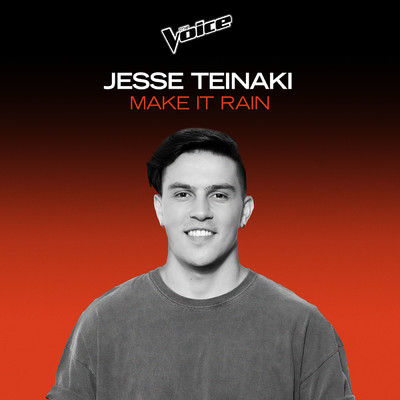 シングル/Make It Rain (The Voice Australia 2020 Performance ／ Live)/Jesse Teinaki