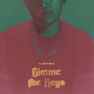 Gimme The Keys (Explicit)/A. Nayaka