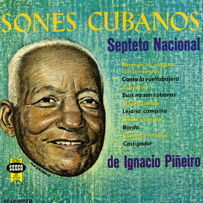 Sones Cubanos/Septeto Nacional de Ignacio Pineiro