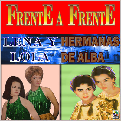 アルバム/Frente A Frente/Lena Y Lola／Hermanas de Alba