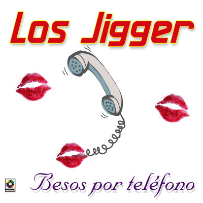 Besos Por Telefono/Los Jigger