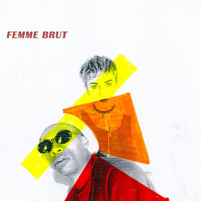 Femme Brut/Femme Brut